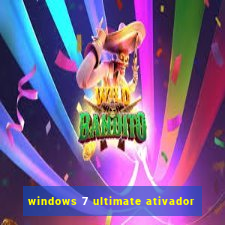 windows 7 ultimate ativador